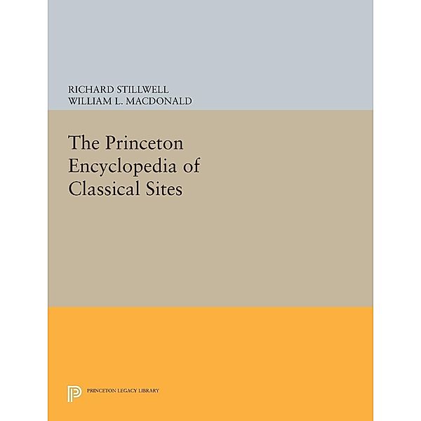 Princeton Encyclopedia of Classical Sites / Princeton Legacy Library, Richard Stillwell