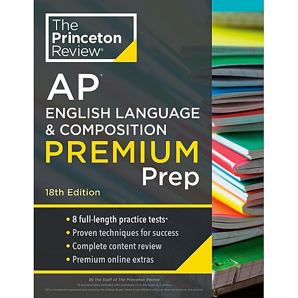 Princeton Review AP English Language & Composition Premium Prep, 18th Edition / College Test Preparation, The Princeton Review