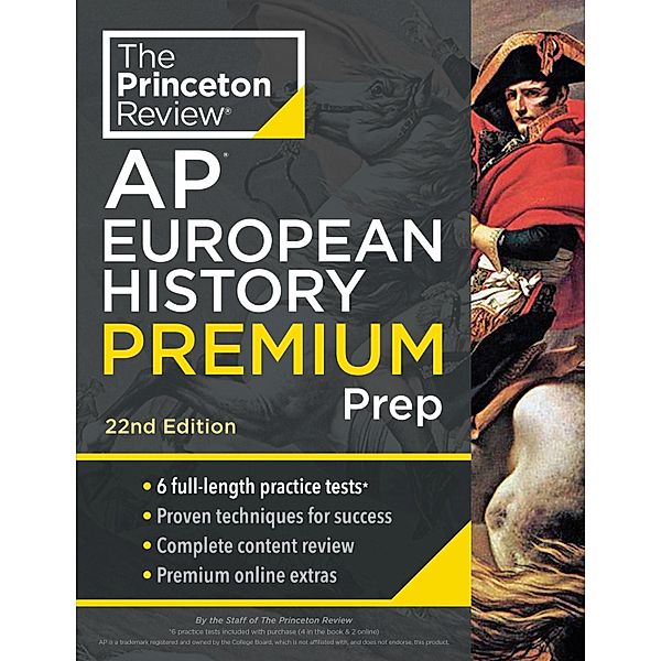 Princeton Review AP European History Premium Prep, 22nd Edition / College Test Preparation, The Princeton Review