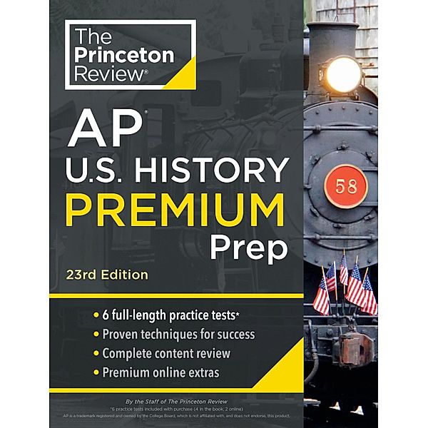 Princeton Review AP U.S. History Premium Prep, 23rd Edition / College Test Preparation, The Princeton Review