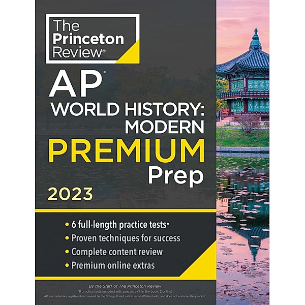 Princeton Review AP World History: Modern Premium Prep, 2023 / College Test Preparation, The Princeton Review