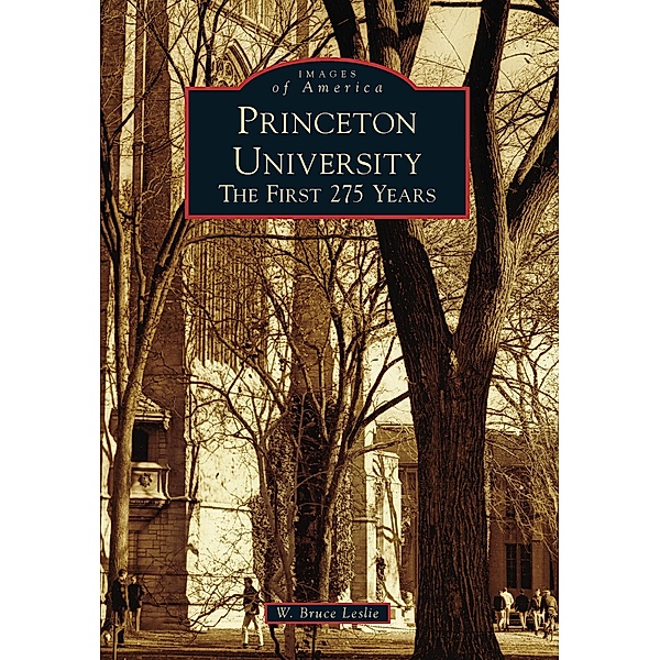 Princeton University / Arcadia Publishing, W. Bruce Leslie