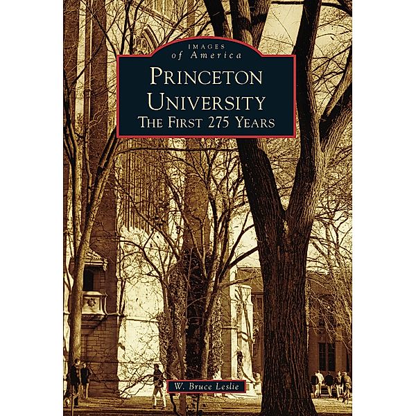 Princeton University / Arcadia Publishing, W. Bruce Leslie