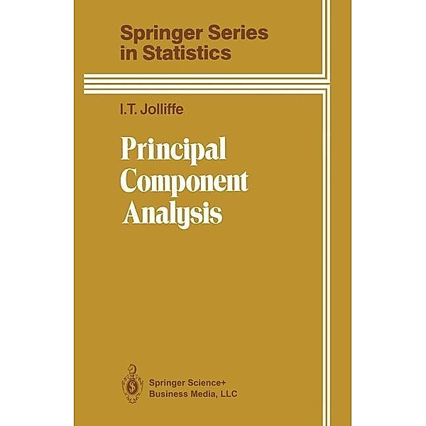 Principal Component Analysis / Springer Series in Statistics, I. T. Jolliffe