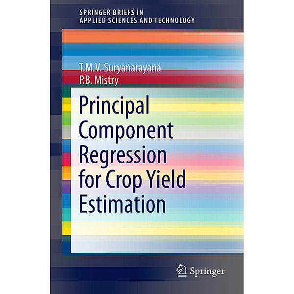 Principal Component Regression for Crop Yield Estimation, T. M. V. Suryanarayana, P. B Mistry