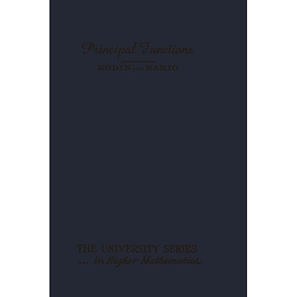 Principal Functions / The university series in higher mathematics, B. Rodin, L. Sario