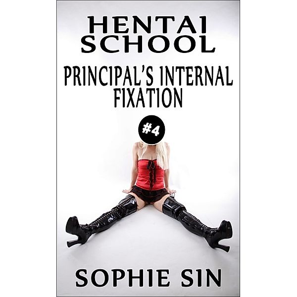 Principal's Internal Fixation (Hentai School #4), Sophie Sin