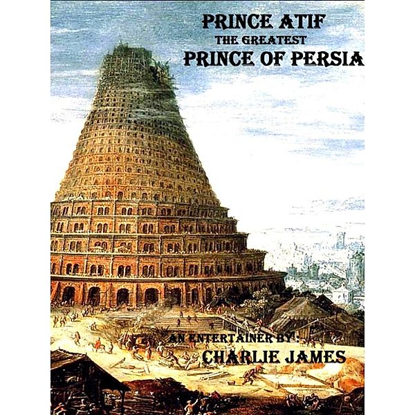 Principe Atif Il Piu Grade Principe Di Persia Le Promesse, Charlie James Jr.