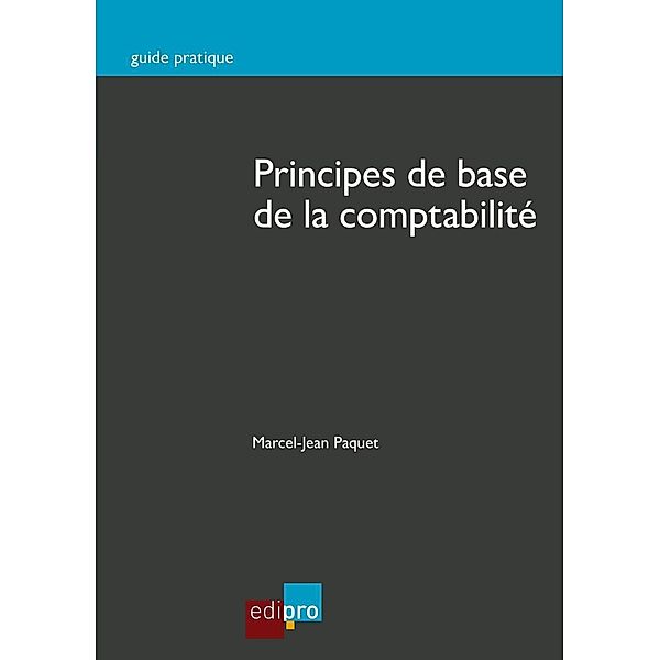 Principes de base de la comptabilité, Marcel-Jean Paquet