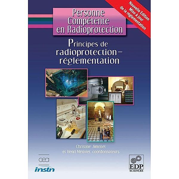 Principes de radioprotection - Réglementation, Christine Jimonet, Henri Métivier