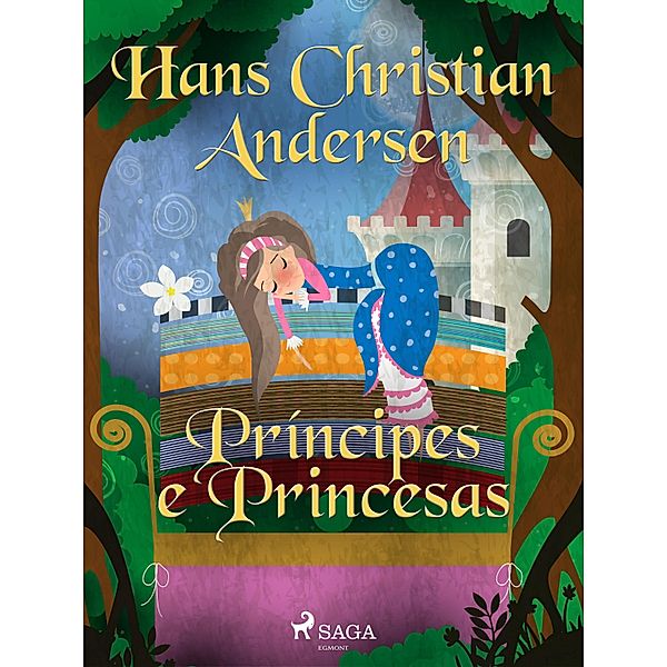 Príncipes e Princesas / Os Contos de Hans Christian Andersen, H. C. Andersen