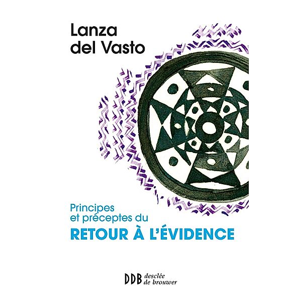 Principes et préceptes du retour à l'évidence, Joseph Lanza del Vasto