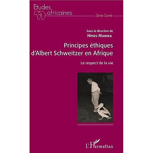 Principes ethiques d'Albert Schweitzer en Afrique