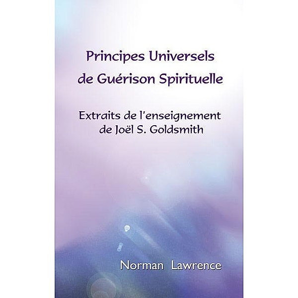 Principes universels de guérison spirituelle, Norman Lawrence