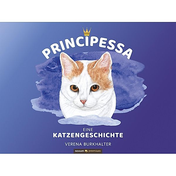 PRINCIPESSA eine Katzengeschichte, Verena Burkhalter