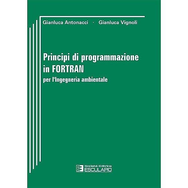 Principi di Programmazione in FORTRAN, Gianluca Antonacci, Gianluca Vignoli