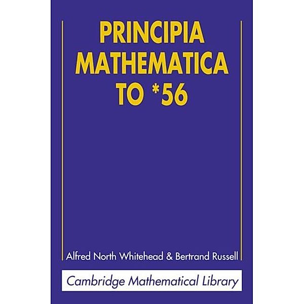 Principia Mathematica to *56, Alfred North Whitehead