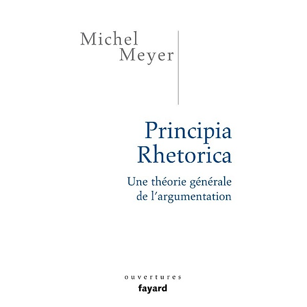 Principia Rhetorica / Essais, Michel Meyer