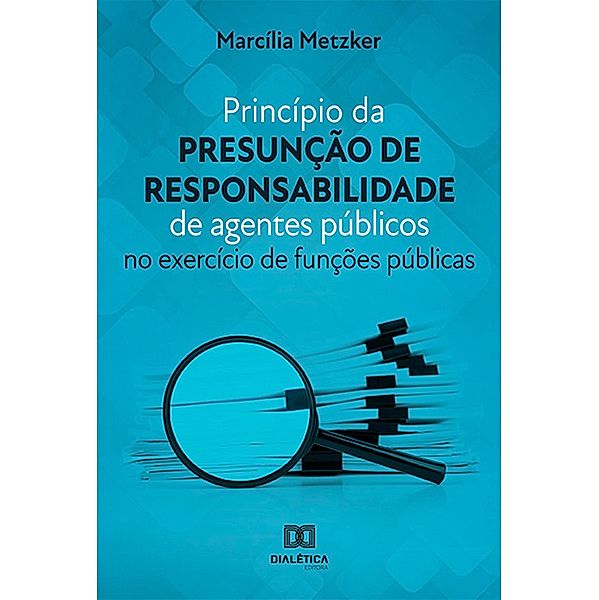 Princípio da presunção de responsabilidade de agentes públicos, Marcília Metzker