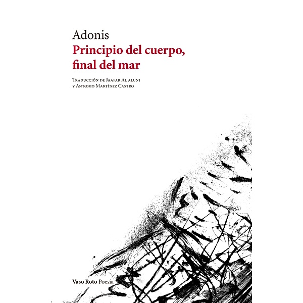 Principio del cuerpo, final del mar / Poesía Bd.148, Adonis, Jaafar Al Aluni, Antonio Martínez Castro