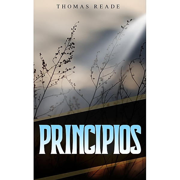 Principios, Thomas Reade
