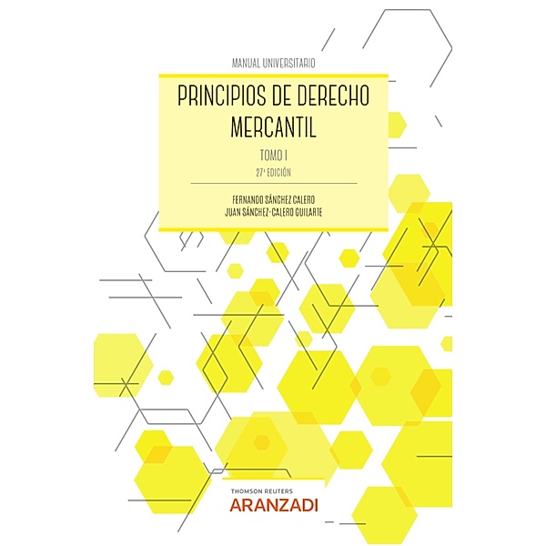 Principios de Derecho Mercantil (Tomo I) / Manuales, Juan Sánchez Calero Guilarte, Fernando Sánchez Calero