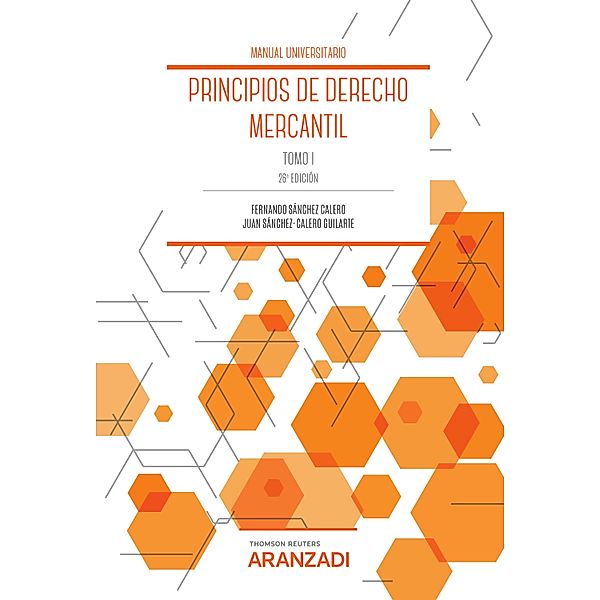 Principios de Derecho Mercantil (Tomo I) / Manuales, Juan Sánchez Calero Guilarte, Fernando Sánchez Calero