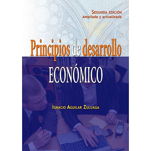 Principios de desarrollo económico - 2da edición, Ignacio Aguilar Zuluaga