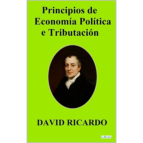 PRINCIPIOS DE ECONOMIA POLITICA Y TRIBUTACION - David Ricardo, David Ricardo