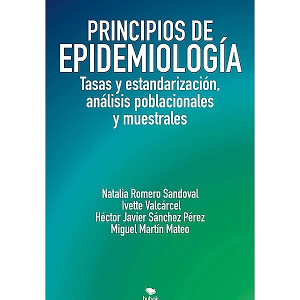 Principios de Epidemiología, Ivette Valcárcel, Héctor Javier Sánchez Pérez, Natalia Sandoval, Miguel Martín Mateo