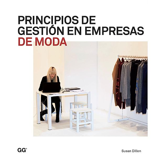 Principios de gestión en empresas de moda / Moda y gestión, Susan Dillon