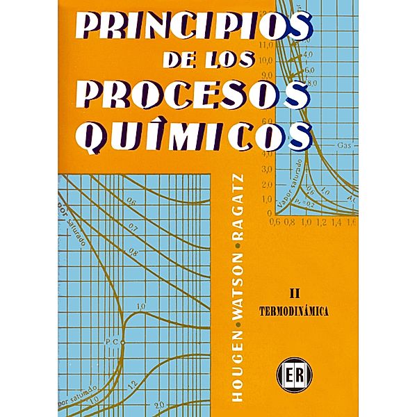 Principios de los procesos químicos. Termodinámica, Olaf Hougen, Kenneth M. Watson, Roland A. Ragatz