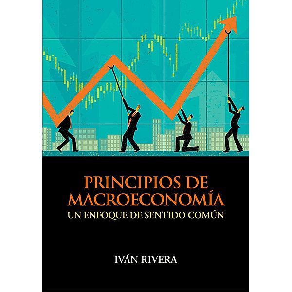 Principios de macroeconomía, Iván Rivera