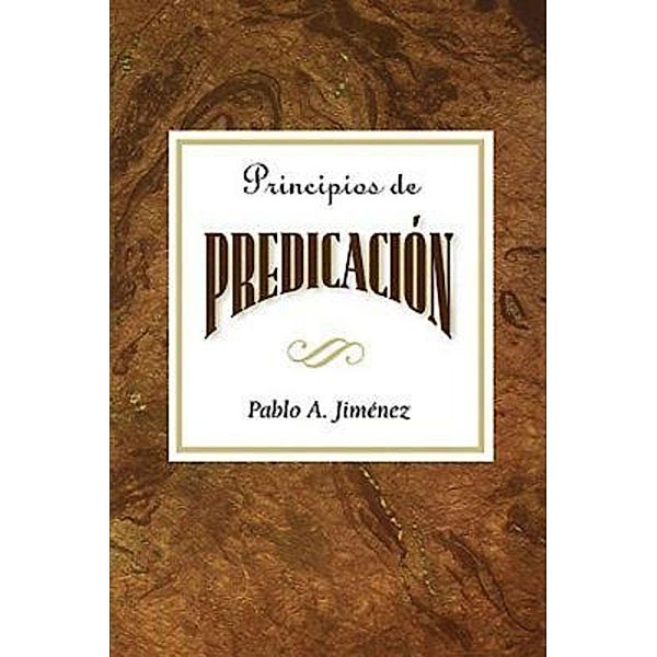 Principios de predicación AETH, Pablo A. Jimenez, Abingdon Press