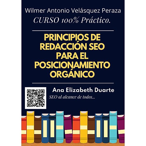 Principios de Redacción SEO optimizada para el posicionamiento orgánico (KDP Editorial Design) / KDP Editorial Design, Wilmer Antonio Velásquez Peraza, Ana Elizabeth Duarte Hernandez