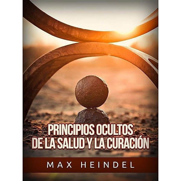 Principios ocultos de la Salud y la Curación (Traducido), Max Heindel