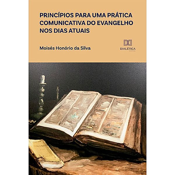 Princípios para uma prática comunicativa do evangelho nos dias atuais, Moisés Honório da Silva