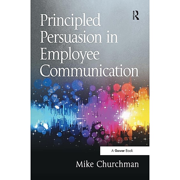 Principled Persuasion in Employee Communication, Mike Churchman