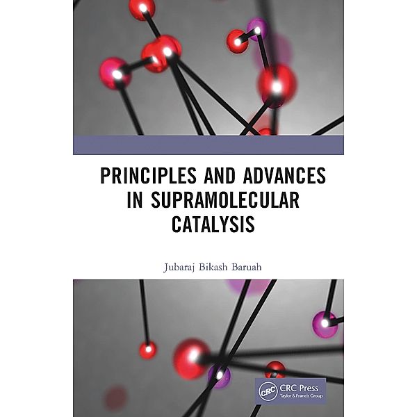 Principles and Advances in Supramolecular Catalysis, Jubaraj Bikash Baruah