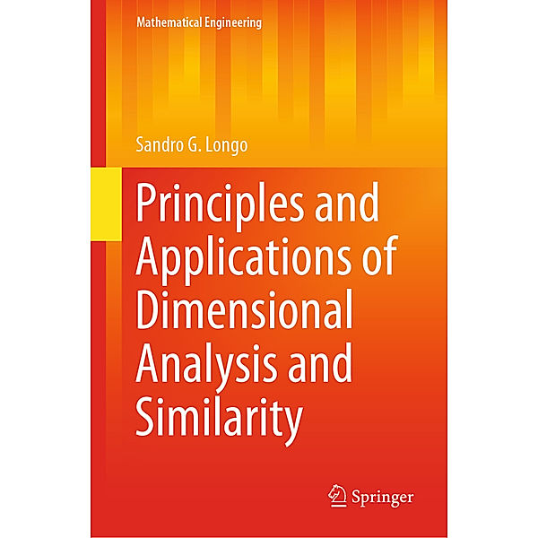Principles and Applications of Dimensional Analysis and Similarity, Sandro G. Longo