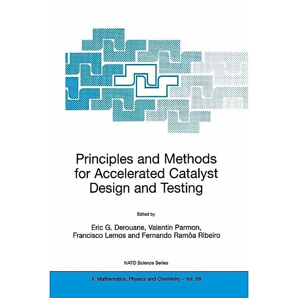 Principles and Methods for Accelerated Catalyst Design and Testing / NATO Science Series II: Mathematics, Physics and Chemistry Bd.69