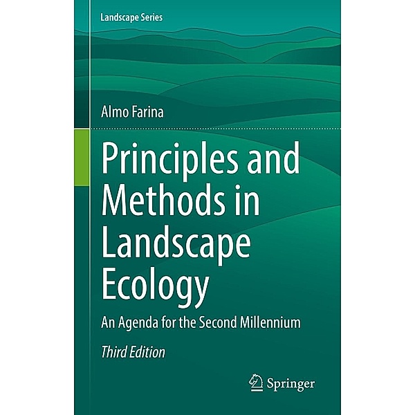 Principles and Methods in Landscape Ecology / Landscape Series Bd.31, Almo Farina