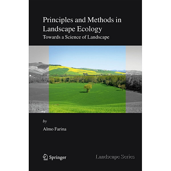 Principles and Methods in Landscape Ecology, Almo Farina