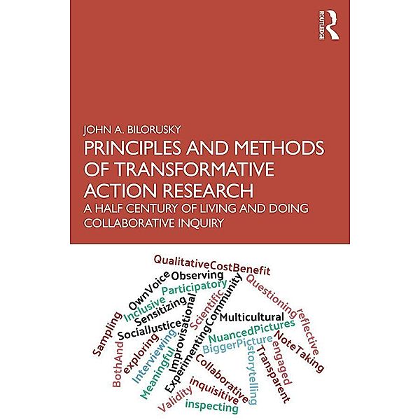 Principles and Methods of Transformative Action Research, John A. Bilorusky