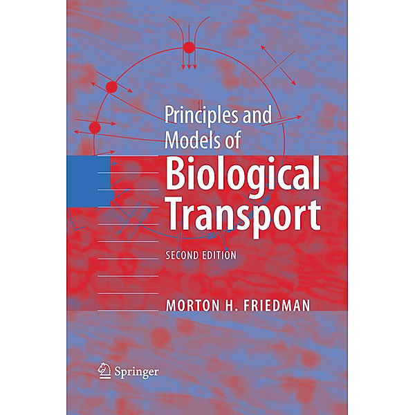 Principles and Models of Biological Transport, Morton H. Friedman