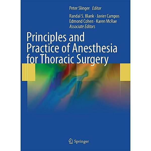 Principles and Practice of Anesthesia for Thoracic Surgery, Md, Peter Slinger, FRCPC