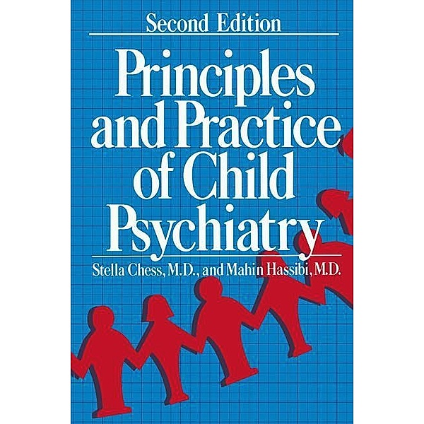Principles and Practice of Child Psychiatry, Stella Chess, Mahin Hassibi