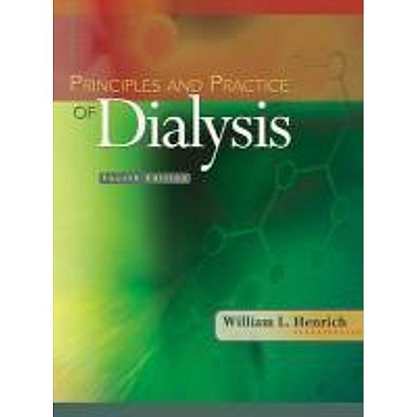 Principles and Practice of Dialysis, William L. Henrich