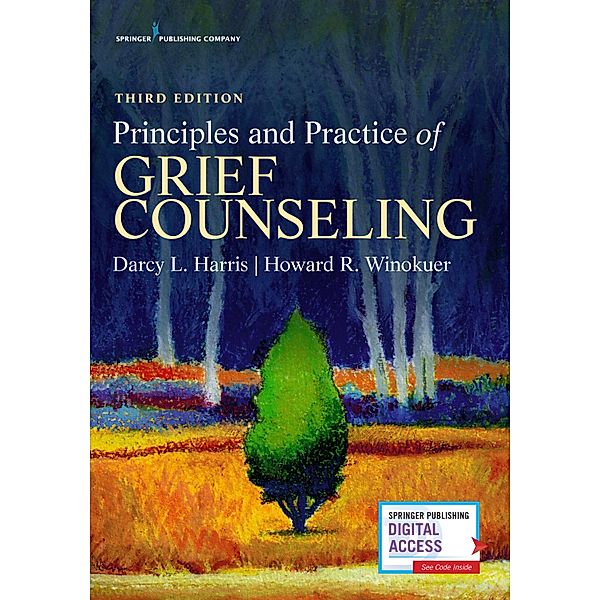 Principles and Practice of Grief Counseling, Darcy L. Harris, Howard R. Winokuer