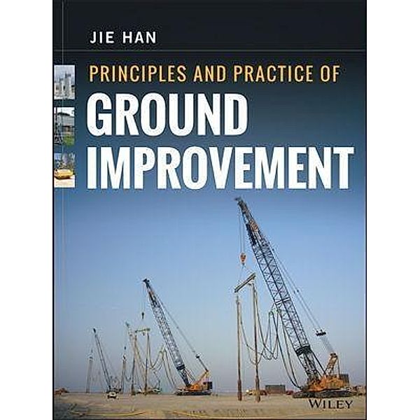 Principles and Practice of Ground Improvement, Jie Han